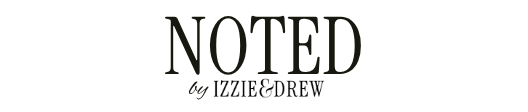Noted | By Izzie & Drew